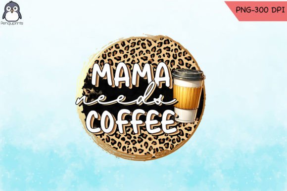 Mama Needs Coffee Funny Mom PNG: A Designer’s Honest Review