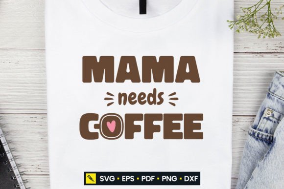 Mama Needs Coffee SVG: A Real Designer’s Take