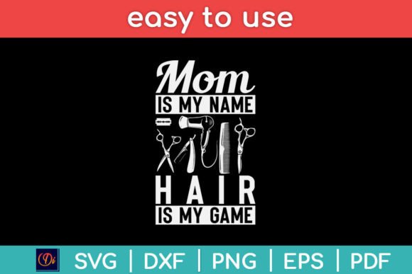 Mom is My Name Hair is My Game Barber Design Review