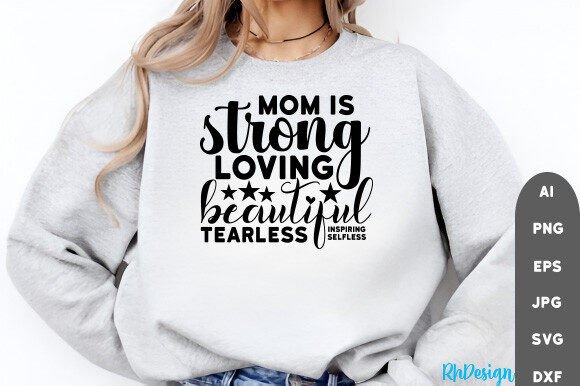 Mom is Strong Loving Beautiful Tearless