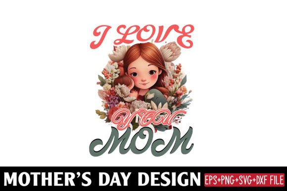 Mother's Day, I Love You Mom: A Designer's Real-World Review