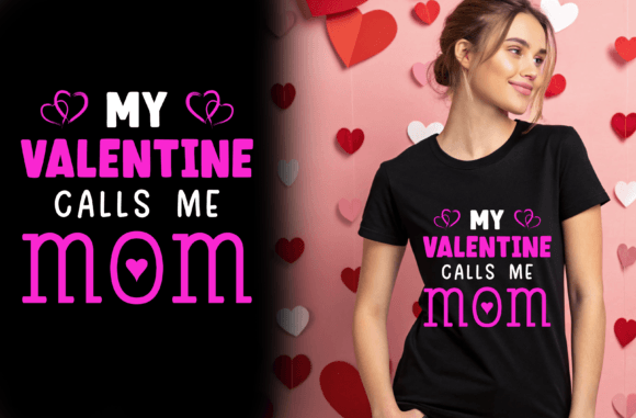 My Valentine Calls Me Mom – A Heartfelt Design for Real Projects